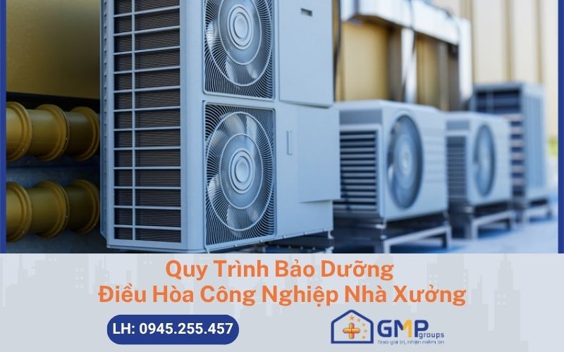 quy-trinh-bao-duong-dieu-hoa-cong-nghiep-nha-xuong