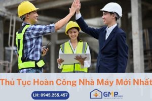thu-tuc-hoan-cong-nha-may-moi-nhat