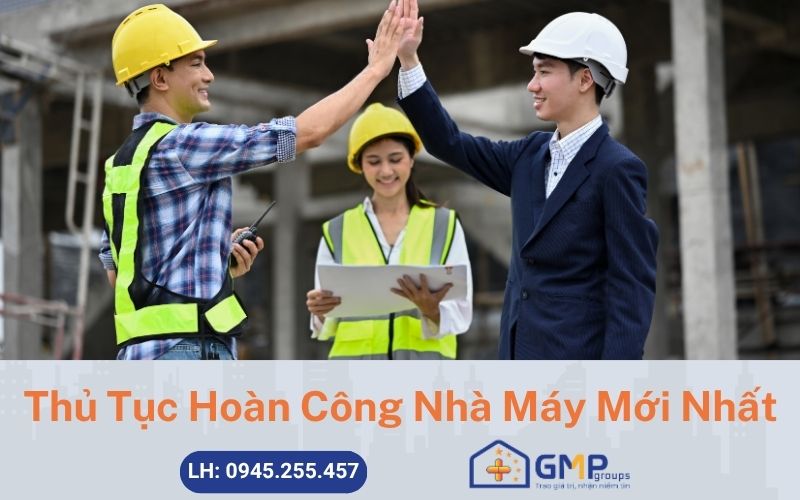 thu-tuc-hoan-cong-nha-may-moi-nhat
